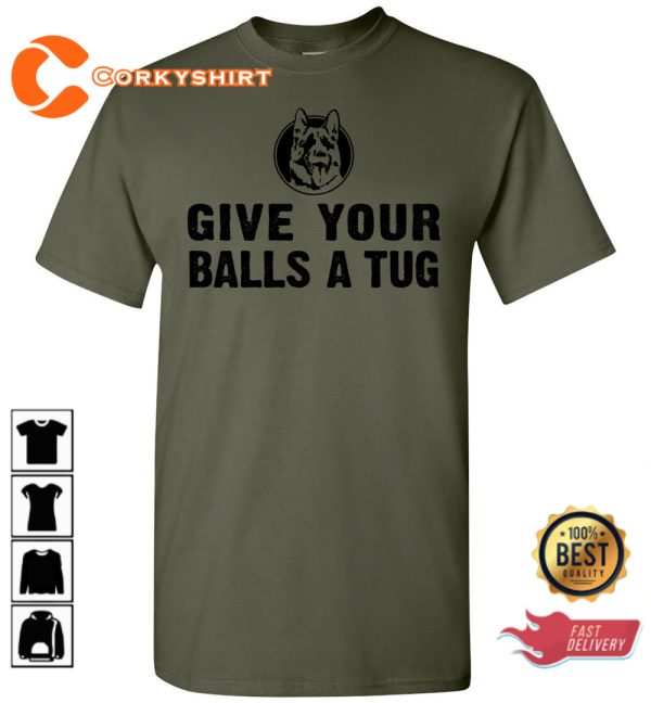 Give Your Balls A Tug Trendy Unisex T-Shirt
