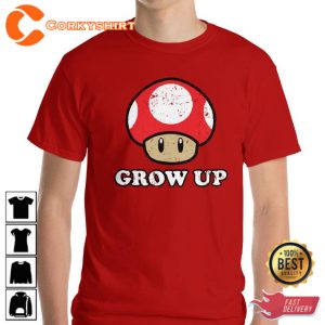 Grow Up Red Mushroom Mario Gamer Gift Trendy T-Shirt