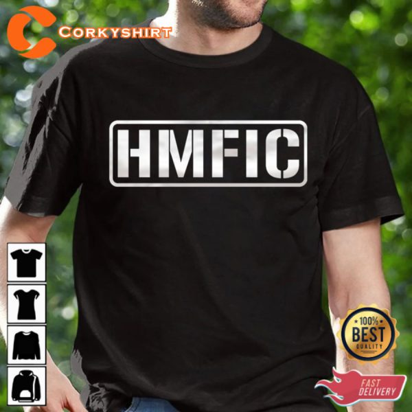 HMFIC Head Mother Fvcker In Charge Funny Trendy T-Shirt