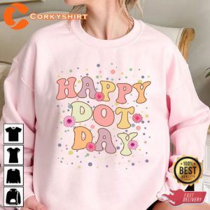 Happy Dot Day Shirt Teacher Sweatshirt