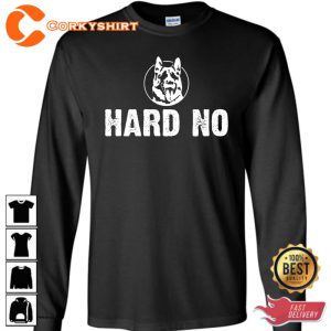 Hard No Letterkenny Trendy Unisex T-Shirt