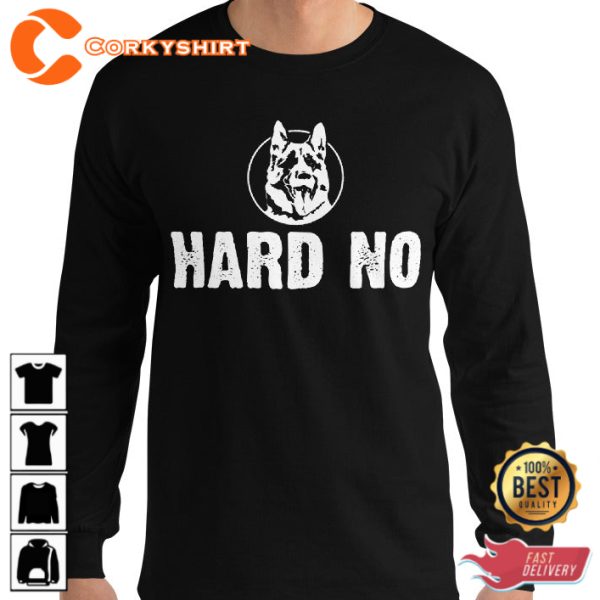 Hard No Letterkenny Trendy Unisex T-Shirt