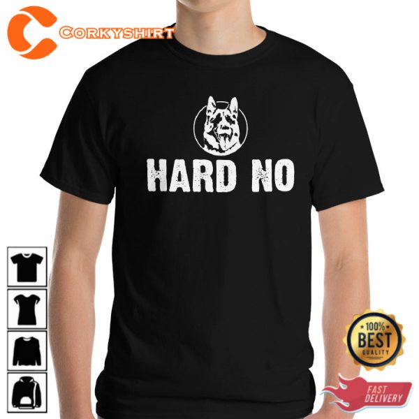 Hard No Letterkenny Trendy Unisex T-Shirt