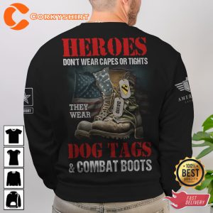 Heroes Dont Wear Capes Or Tights They Wear Dog Tags And Combat Boots Veterans Shirt