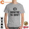 How re Ya Now Letterkenny Trendy Unisex T-Shirt