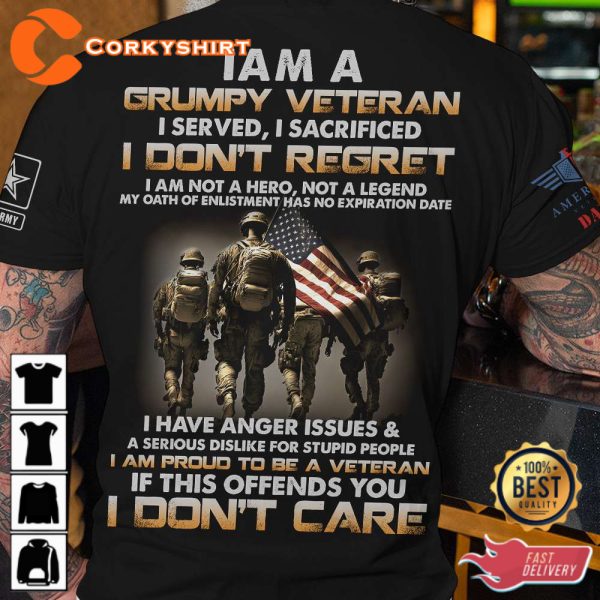 I Am A Grumpy Veteran I Served I Sacrificed Veterans Shirt
