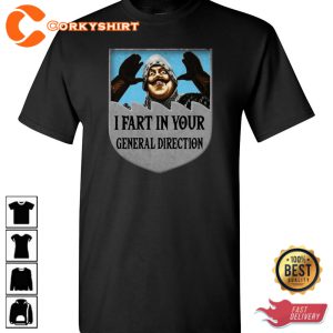 I Fart In Your General Direction Funny Internet Meme Trendy T-Shirt