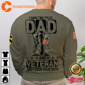 I Have Two Titles Dad And Veteran And I Rock Them Both Veterans Shirt