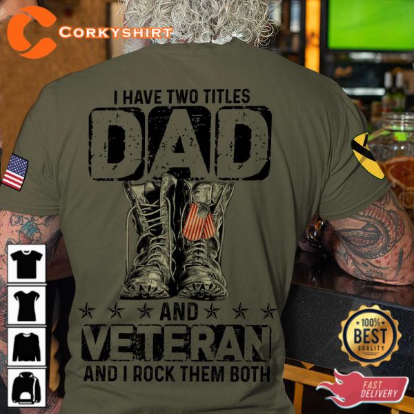 I Have Two Titles Dad And Veteran And I Rock Them Both Veterans Shirt