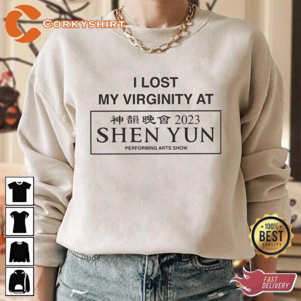 I Lost My Virginity At Shen Yun Funny T-Shirt