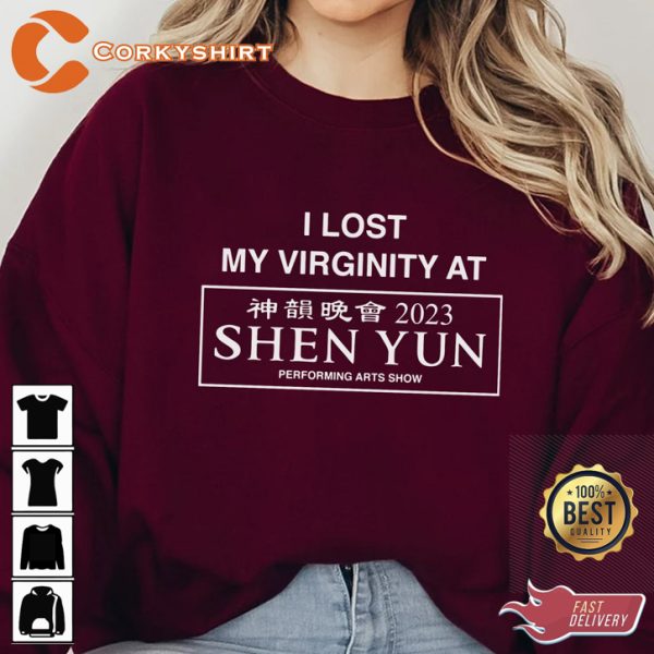 I Lost My Virginity At Shen Yun Funny T-Shirt