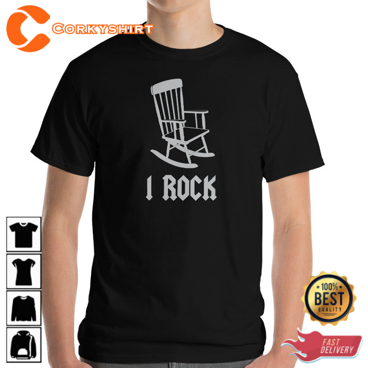 I Rock Rocking Chair Funny Design Furniture Trendy T-Shirt
