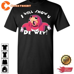 I Will Sho U De Wey Brudda Ugandan Knuckles Funny Cartoon T-Shirt