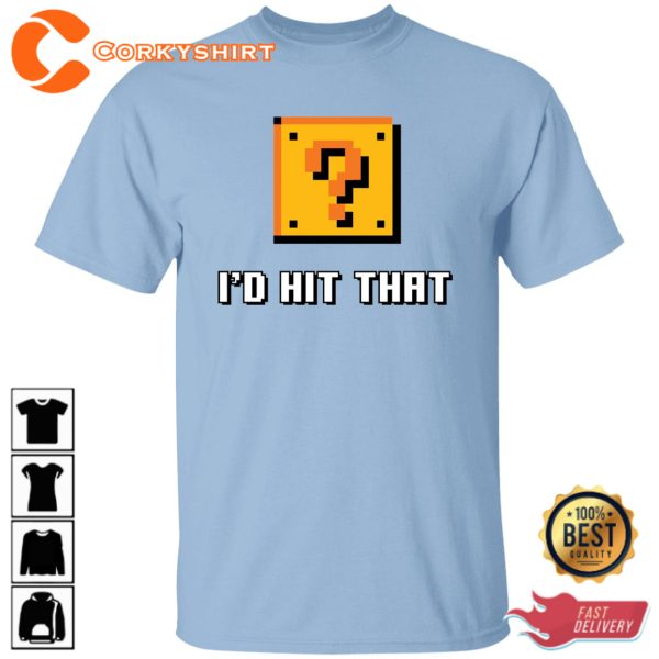 I d Hit That Question Block Unisex T-Shirt