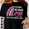 In October We Wear Pink Sweatshirt, Breast Cancer Awareness Hoodie Shirt