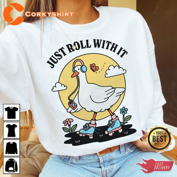 Jumper Just Roll With It Cute Goose Positive Quote Graphic Sweatshirt