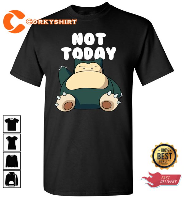 Laziness Snorlax Not Today Pokemon Vibes Unisex T-Shirt