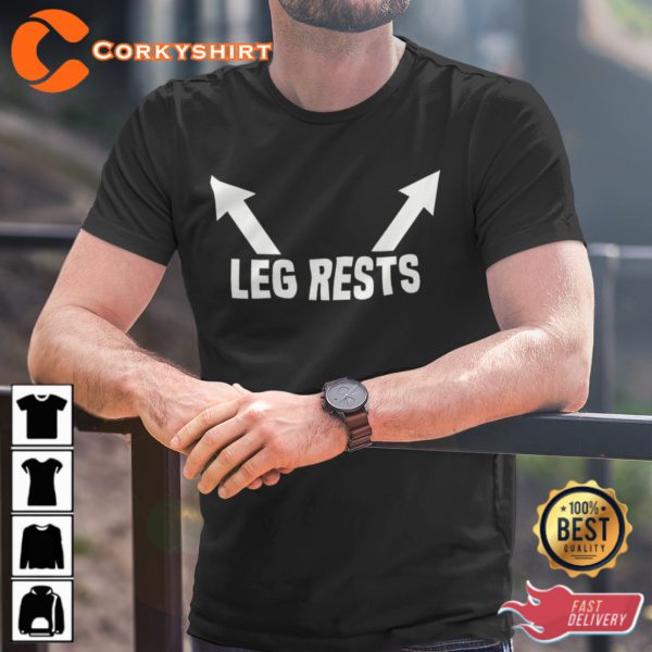 Leg Rests Trendy Funny Rude Joke T-shirt