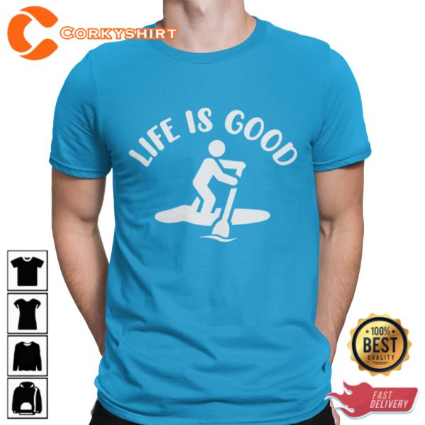 Life Is Better On A Paddleboard 2023 Trendy Unisex T-shirt