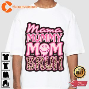 Mama Mommy Mom Bruh Funny Happy Mother Day Gift Unisex T-Shirt