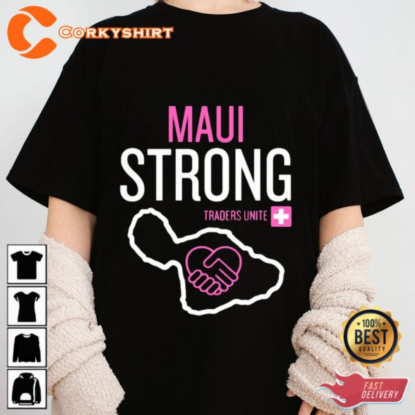 Maui Strong Traders Unite Hawaii Support T-shirt