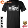 May Contain Alcohol Funny T-Shirt