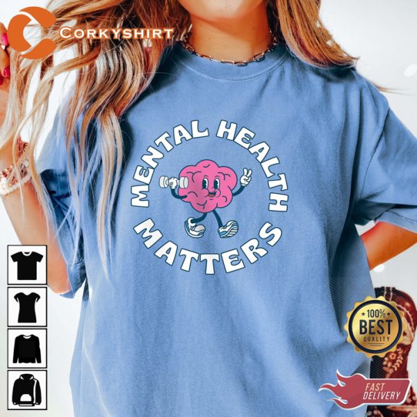 Mental Health Matters Funny Mental T-Shirt