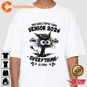 My Last First Day Senior 2024 Everything Is Fine T-shirt