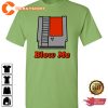 Nintendo Blow Me Video Game Cartridge Gaming Vibes T-Shirt