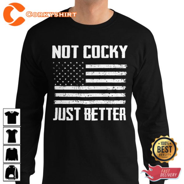 Not Cocky Just Better American Flag Unisex T-Shirt