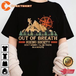 Out Of Breath Hiking Society I ll Be There In A Minute Travel Gift T-shirt