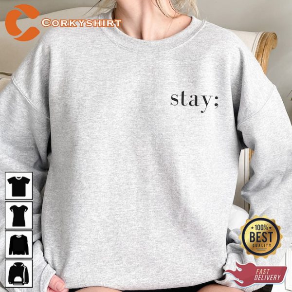 Semicolon Stay Suicide Prevention Awareness Mental Health Sweatshirt