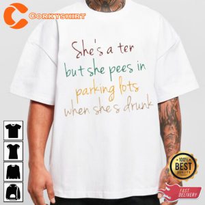 Shes A Ten But She Pees In Parking Lots When Shes Drunk Funny Designed T-shirt