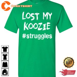 Struggles Lost My Koozie Hashtag T-Shirt