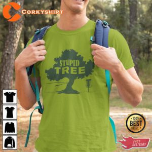 Stupid Tree Disc Golf Gift T-Shirt