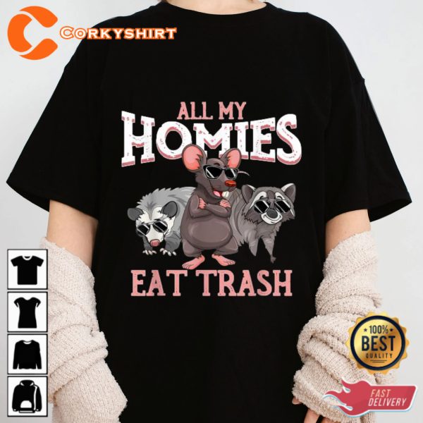 Team Trash All My Homies Eat Trash Funny Designed T-shirt