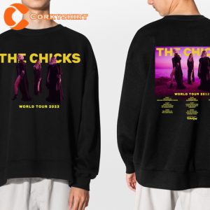 The Chicks World Tour Dates 2023 Fan Gift Sweatshirt
