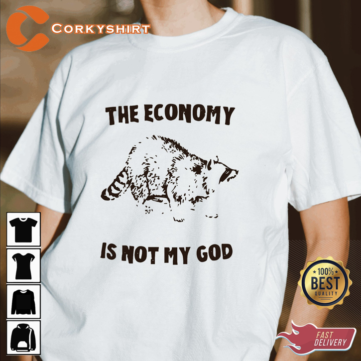 The Economy Is Not My God Ringspun Trendy Uniex T-Shirt