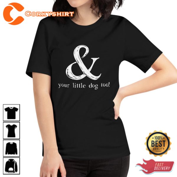 The Wizard Of Oz And Your Little Dog T-Shirt