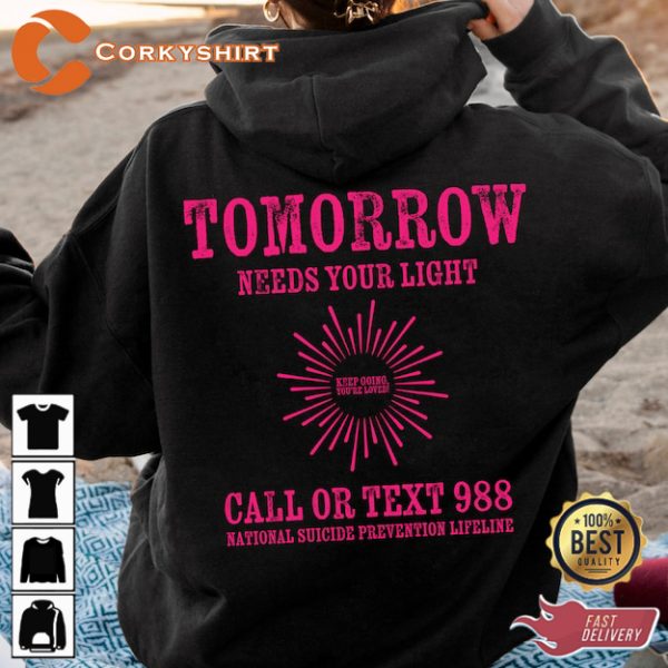 Tomorrow Needs You 988 Suicide Prevention Mental Health Positive Hoodie