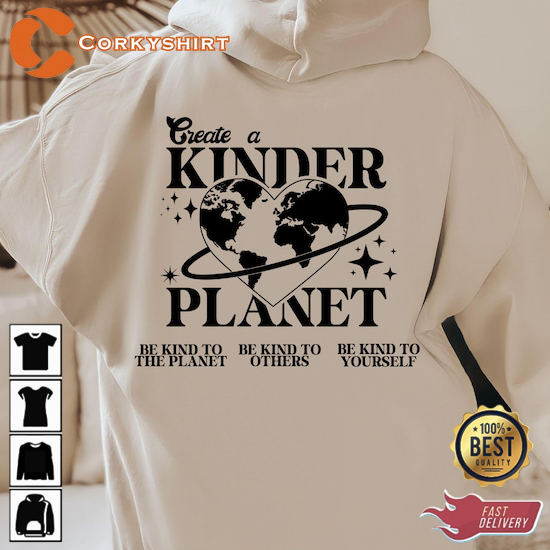 Trendy Create a Kinder Planet Hoodie