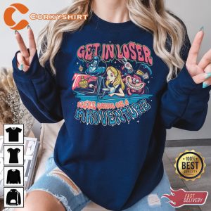 Vintage Get In Loser Alice In Wonderland Going Mad Adventure Sweatshirt