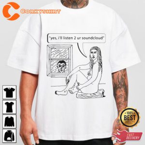 Yes Ill Listen 2 Ur Soundcloud Internet Meme Unisex T-shirt