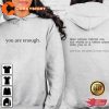 You Are Enough Hoodie, Dear Person Behind Me Sweatshirt