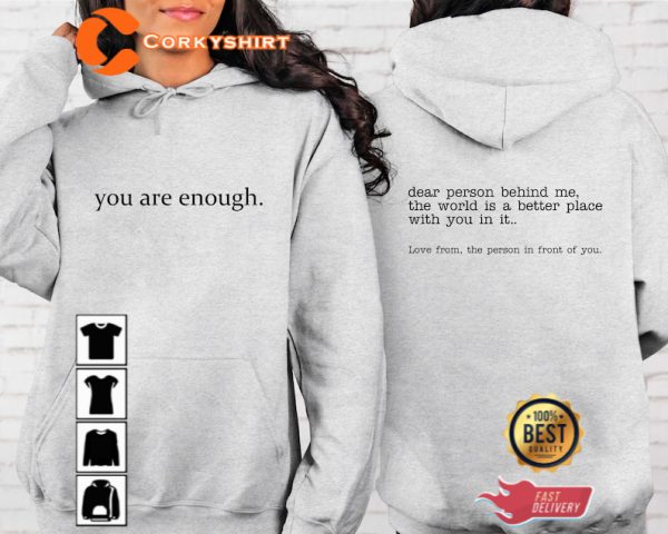 You Are Enough Hoodie, Dear Person Behind Me Sweatshirt