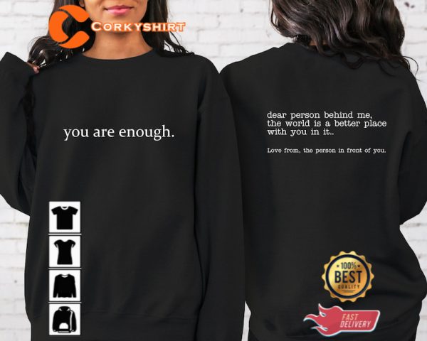 You Are Enough Hoodie, Dear Person Behind Me Sweatshirt