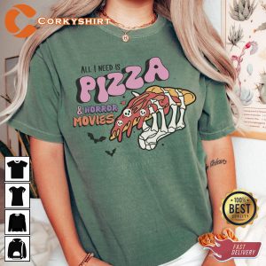 All I Need Is Pizza And Horror Movies Halloween Movie Night T-Shirt