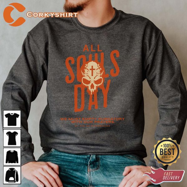 All Souls Day 2023 Halloween We Must Empty Purgatory With Our Prayer T-Shirt