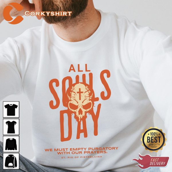 All Souls Day 2023 Halloween We Must Empty Purgatory With Our Prayer T-Shirt