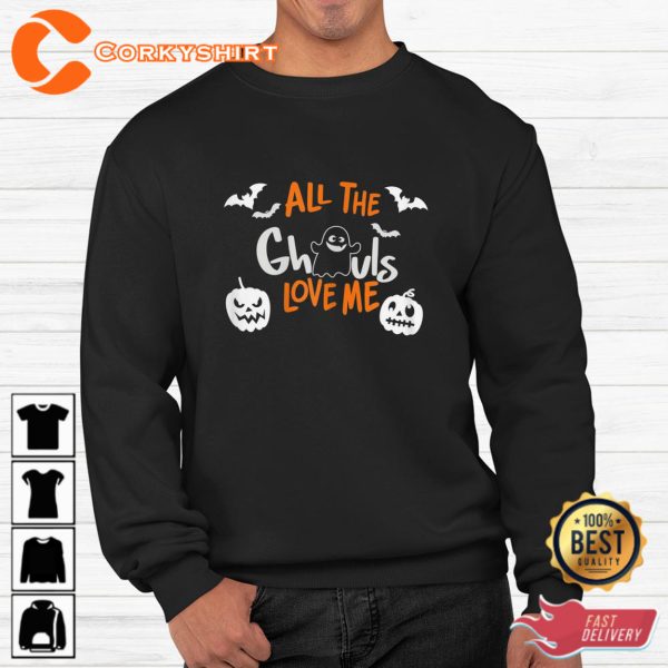 All The Ghouls Love Me Halloween Shirt